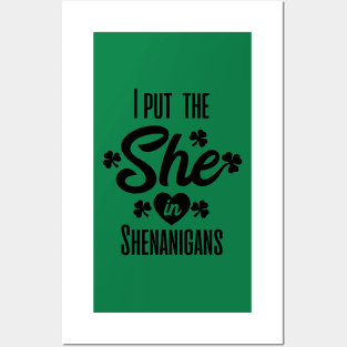 I put the she in shenanigans st patrick's day  t shirt Posters and Art